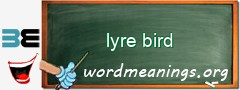 WordMeaning blackboard for lyre bird